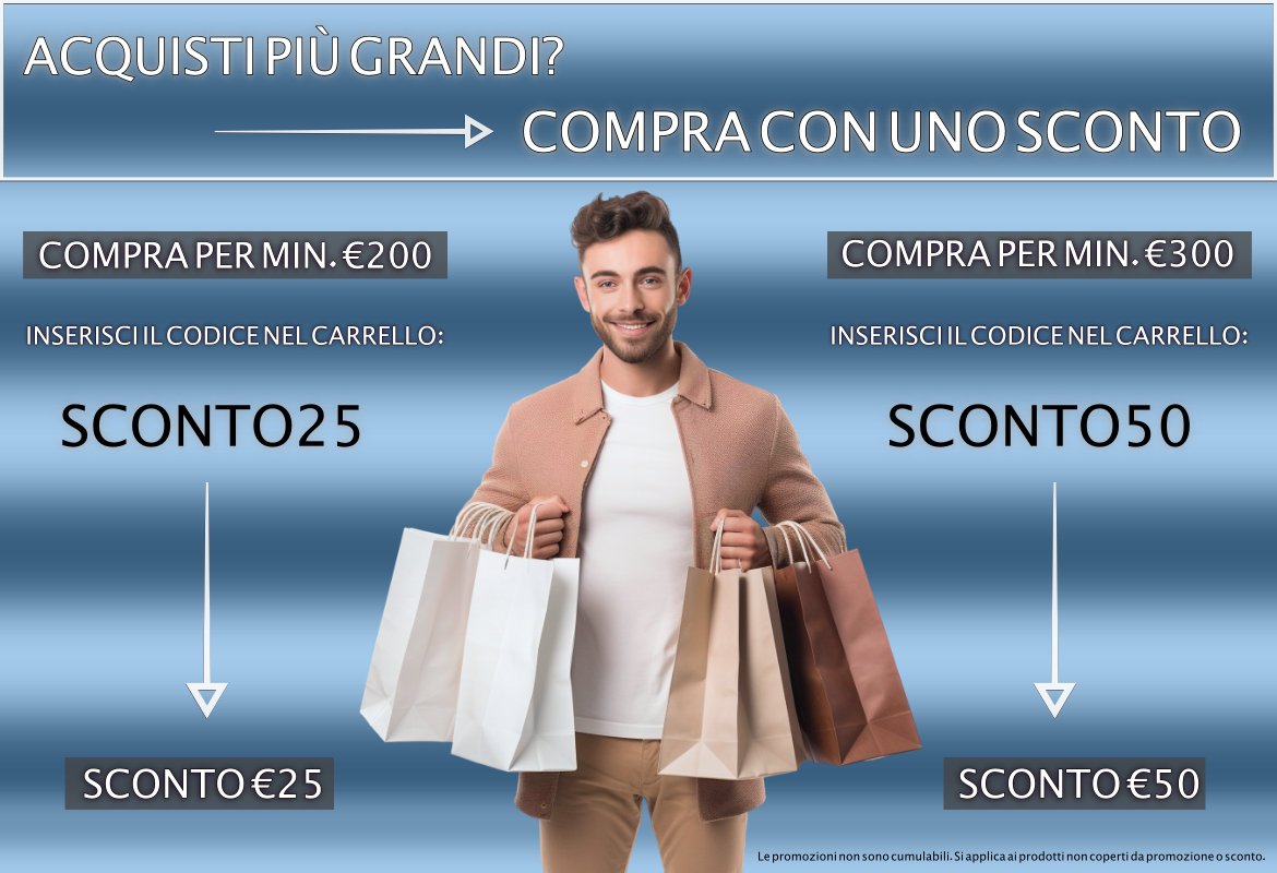 Acquisti più grandi? Approfitta dello sconto.